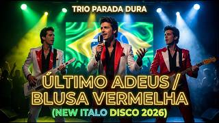 ÚLTIMO ADEUS / BLUSA VERMELHA — Trio Parada Dura | GOLDEN ERA RADIO (Cover Trance Remix 2026)