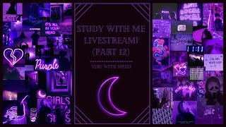 Study With Me Livestream! (Part 12)
