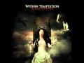 Within Temptation - What Have You Done [Feat. Keith Caputo]