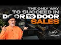 The Only Way To Succeed In Door To Door Sales