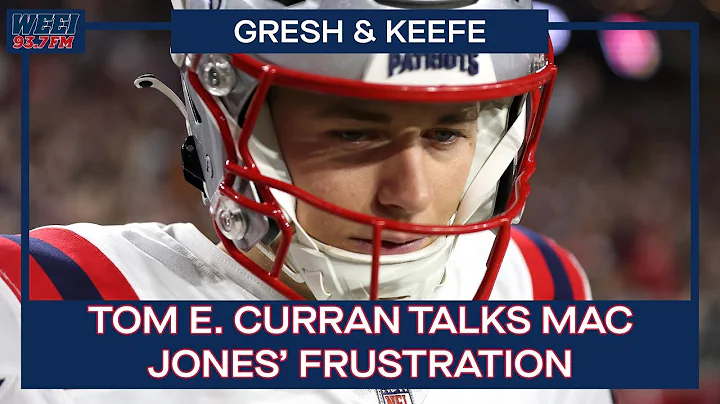 Tom E Curran breaks down Mac Jones frustration at ...