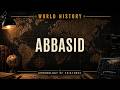 THE ABBASIDS — THE GOLDEN AGE OF ISLAM | WORLD HISTORY DOCUMENTARY