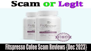 Fitspresso Reviews (Dec 2023) Check Is It Fake Or Not? Watch Video Now | Scam Expert