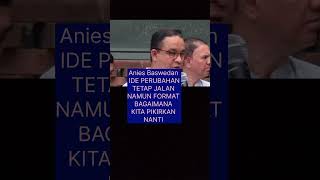 Anies Baswedan. Ide perubahan tetap kita jalankan dg format lain