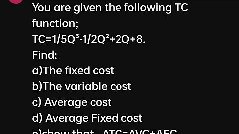 Finding Variable Cost, Total fixed cost,  Average cost,  Average,Fixed Cost from Total cost function - DayDayNews