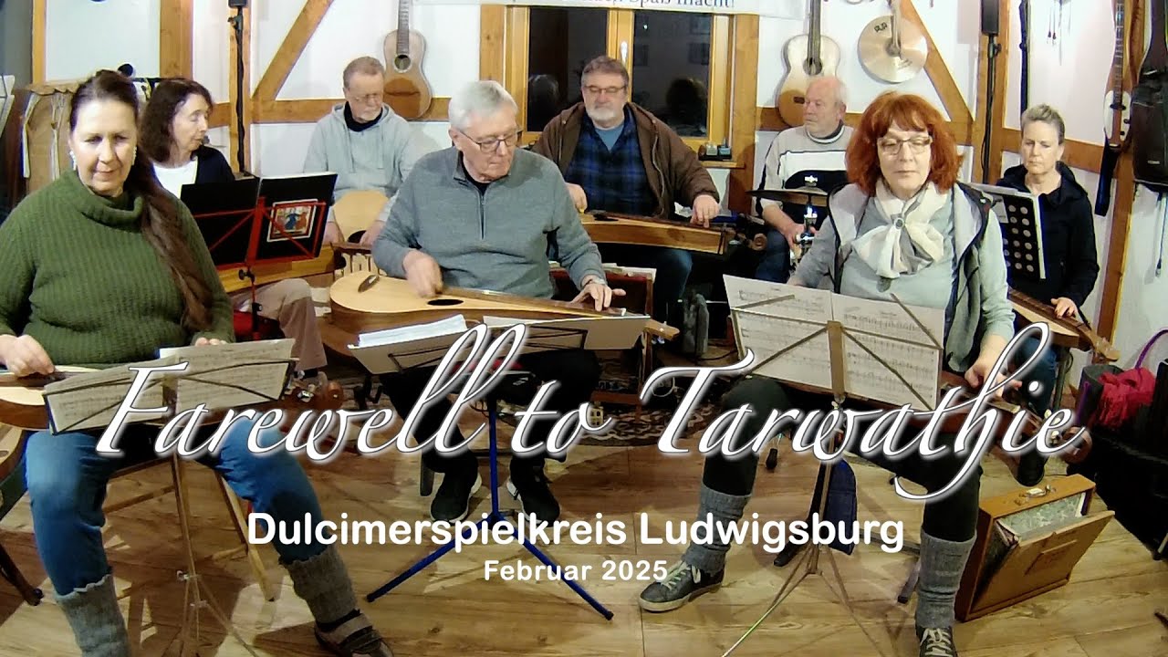 Farewell to Tarwathie . Dulcimerspielkreis Ludwigsburg