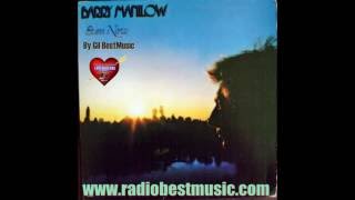 Barry Manilow - I Just Wanna Be The One In Your Life = Radio Best Music