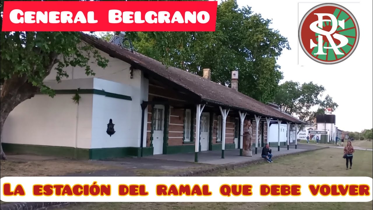 GENERAL BELGRANO...la estación del RAMAL QUE DEBE VOLVER