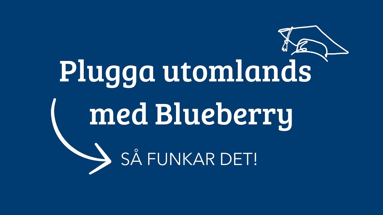 Studera utomlands - Såhär fungerar Blueberry i 5 enkla steg