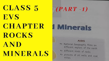 CLASS 5 EVS CHAPTER 7 ROCKS AND MINERALS (PART 1 )