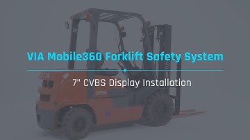 VIA Mobile360 Forklift Safety System: Display Installation