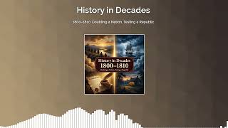 1800–1810: Doubling a Nation, Testing a Republic