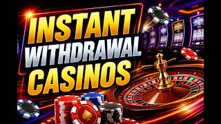 Instant Wit rawal Casinos Get Your Winnings FAST Quick Payout Sites Guide