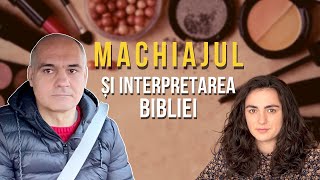 Machiajul și interpretarea corectă a Scripturilor | Pastor Vasile Filat