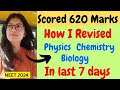 How i revised all 3 subjects in the last 7 days  scored 620 marks neet 2024
