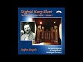 Sigfrid Karg-Elert: Organ Works, Vol. 1-2 - Stefan Engels, Organ (Recorded 2003/2004)