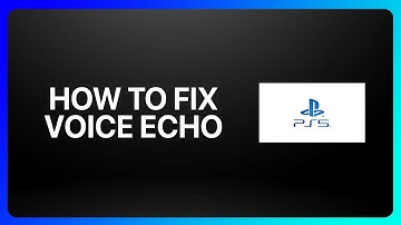How To Fix Voice Echo On Ps5 Tutorial