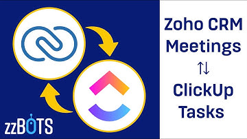 How to 2-Way Sync Zoho CRM Meetings With ClickUp | zzBots