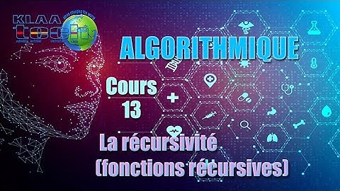 INFORMATIQUE - Algorithmique - Cours 13 - La récursivité fonctions récursives