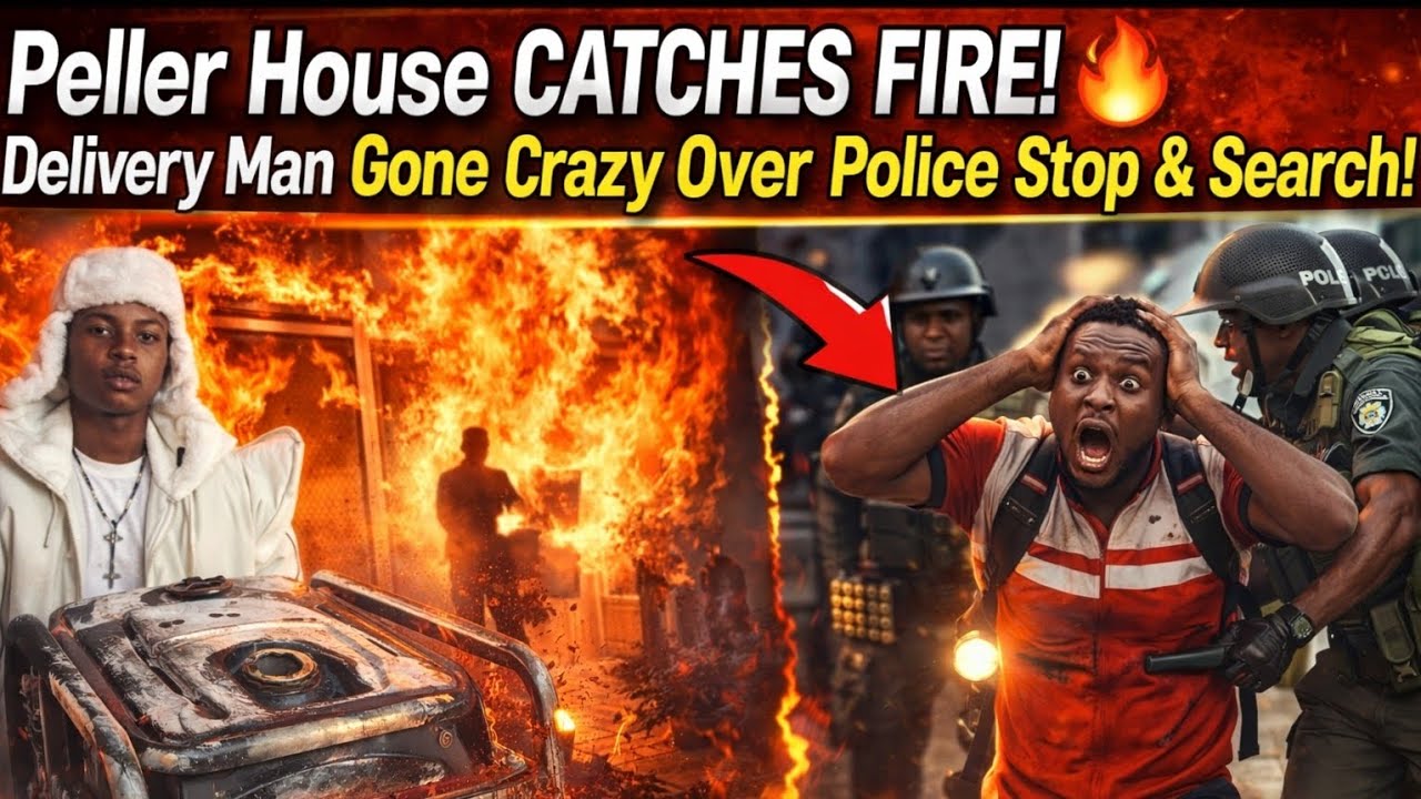 Peller’s House got Fire After Generator Expl0sion & DeliveryMan Goes Crazy During Police Stop&Search