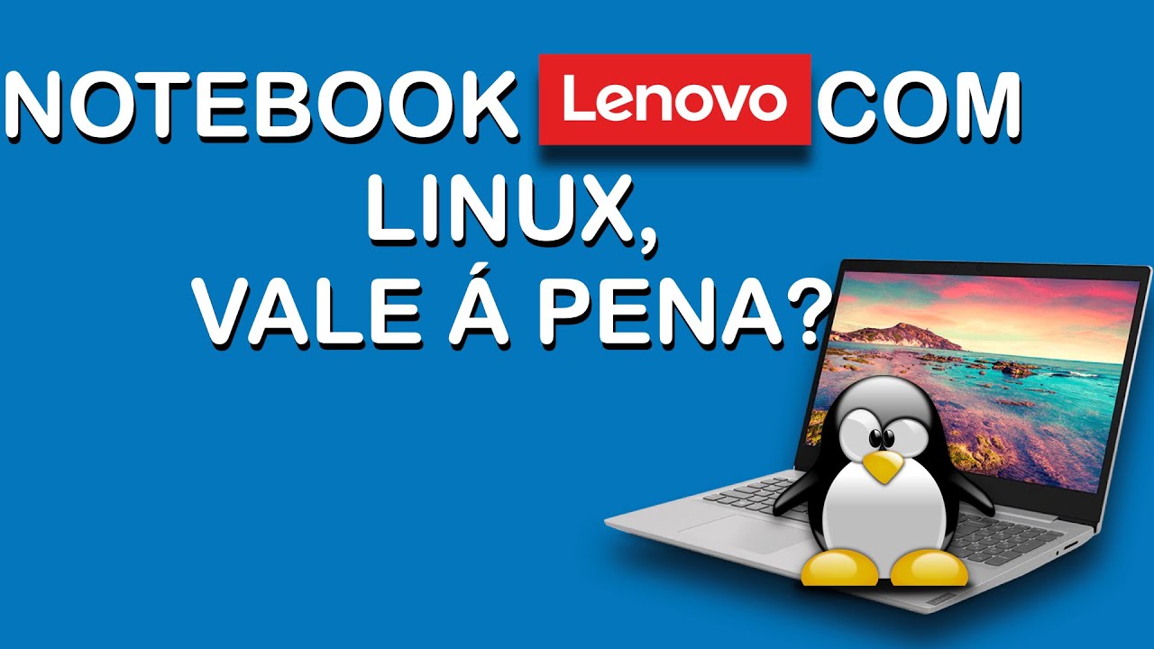 Notebook Lenovo com Linux? Vale á pena? (Ideapad s145) Ano novo, PC ...