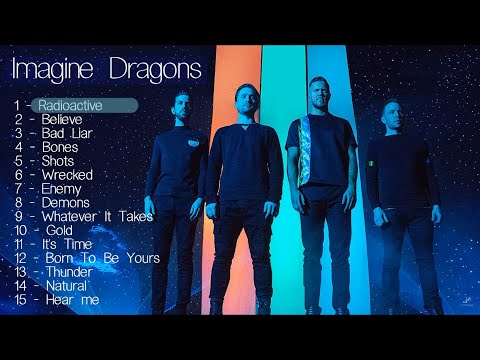 The Best of Imagine Dragons - Imagine Dragons Greatest Hits Full Album