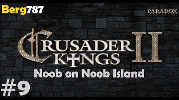 Lets Play Crusader Kings 2 - Noob on Noob Island #09