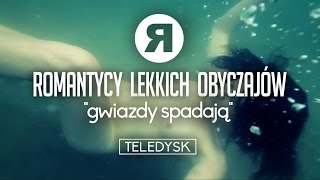 ROMANTYCY LEKKICH OBYCZAJÓW - Gwiazdy spadają [OFFICIAL VIDEO] chords