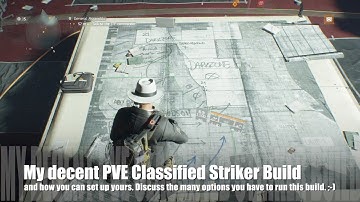The Division 1.7 - Decent classified PVE Striker Build - talk about the many options you have too