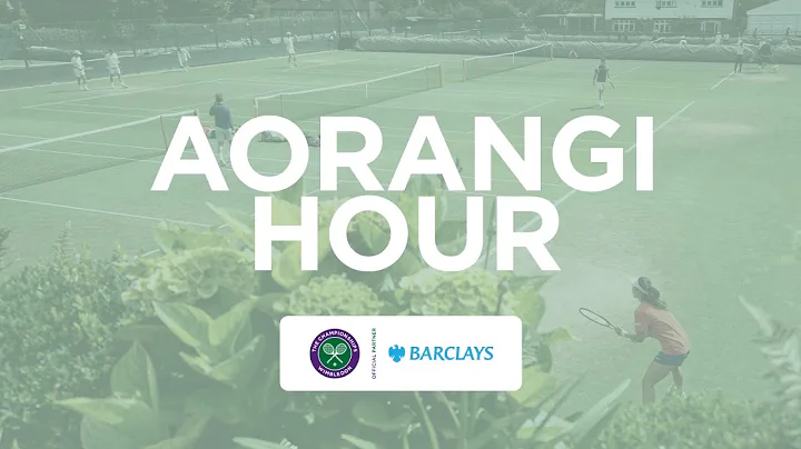 Aorangi Hour Presented by Barclays | Wimbledon 2023 Day Five - DayDayNews