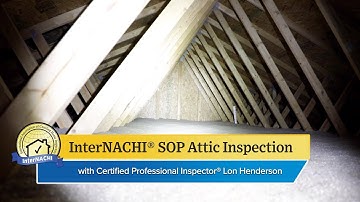 Performing an Attic Inspection According to the InterNACHI® SOP