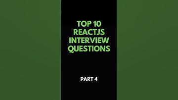 Top 10 ReactJS Interview Questions | Part 4