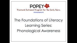 The Foundations of Literacy Learning, Session One: Phonological Awareness