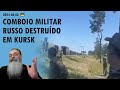 Ucrnia 20240602 ucrnia destri enorme comboio russo que passava despreocupado em kursk