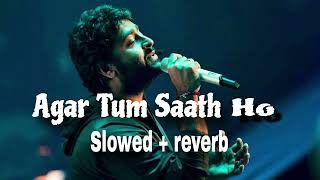 Agar Tum Saath ho (Slowed+Reverb) - ARIJIT SINGH | SR Lofi || #lofi #slowedandreverb