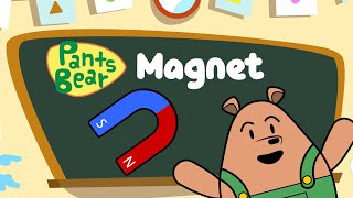 Magnetism | Magnetic field | Science for kids | Educational Video #PantsBear