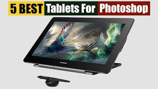 Best Tablets For Photoshop of 2024 [Updated]