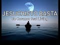 UN CORAZON FEAT LIVING - JESUCRISTO BASTA WITH LYRICS