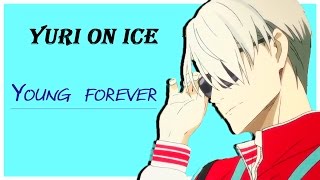 「AMV  Yuri!!! on ice」Юрка на льду Young Forever