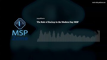 The Role of Backup in the Modern Day MSP
