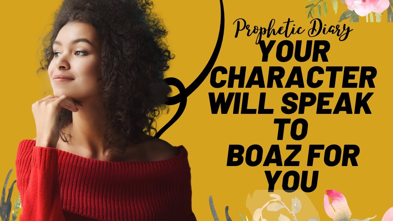 Prophetic Diary: Your character will speak to Boaz for you!