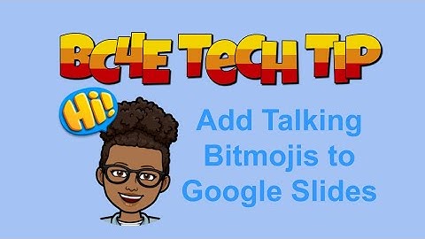 How to Create and Add Talking Bitmojis to Google Slides