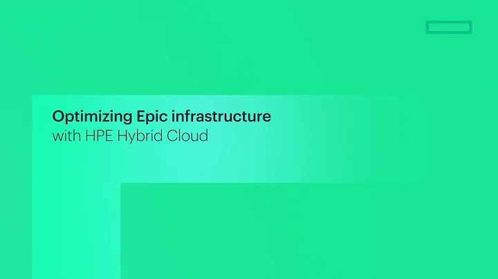 Optimizing Epic infrastructure with HPE Hybrid Cloud