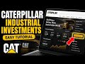 How to use Caterpillar for Industrial Investments - Easy Tutorial