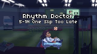 5-1N One Slip Too Late [Rhythm Doctor]