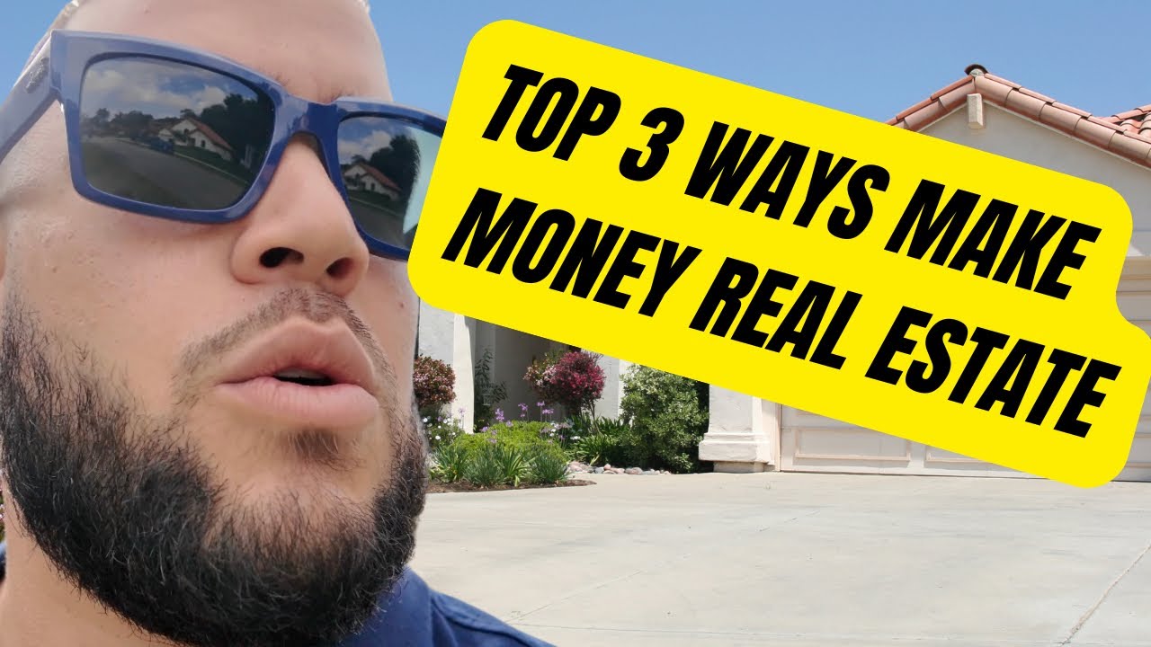 TOP 3 WAYS MAKE MONEY IN REAL ESTATE - YouTube