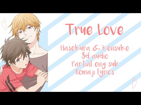 True Love (Hitorijime My Hero ed) - Hasekura & Kensuke - partial eng sub & romaji - 8d audio