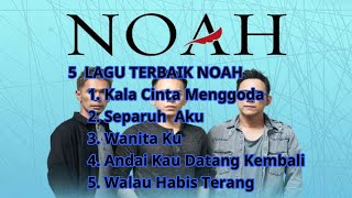 5 LAGU TERBAIK NOAH