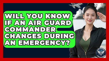 Will You Know If an Air Guard Commander Changes During an Emergency? - Air Guard Commanders