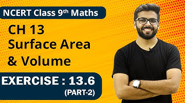 Surface Area and Volume class 9 Exercise 13.6 (Part-2) | Surface Area and Volume Class 9 NCERT
